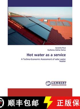 【3-4周达】Hot water as a service: A Techno-Economic Assessment of solar water heater (Aufl.) (Aufl.) [9783659952159]