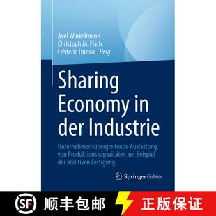 【3-4周达】Sharing Economy in der Industrie : Unternehmensübergreifende Auslastung von Produktionska... [9783658339227]