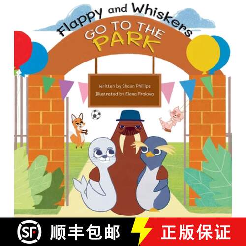 【3-4周达】Flappy and Whiskers go to the Park: The fun adventures of a penguin and a sea lion as they... [9781739925109]