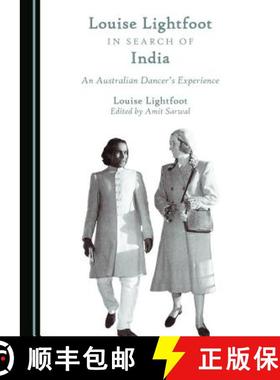 预订 Louise Lightfoot in Search of India : An Australian Dancer's Experience [9781443898621]