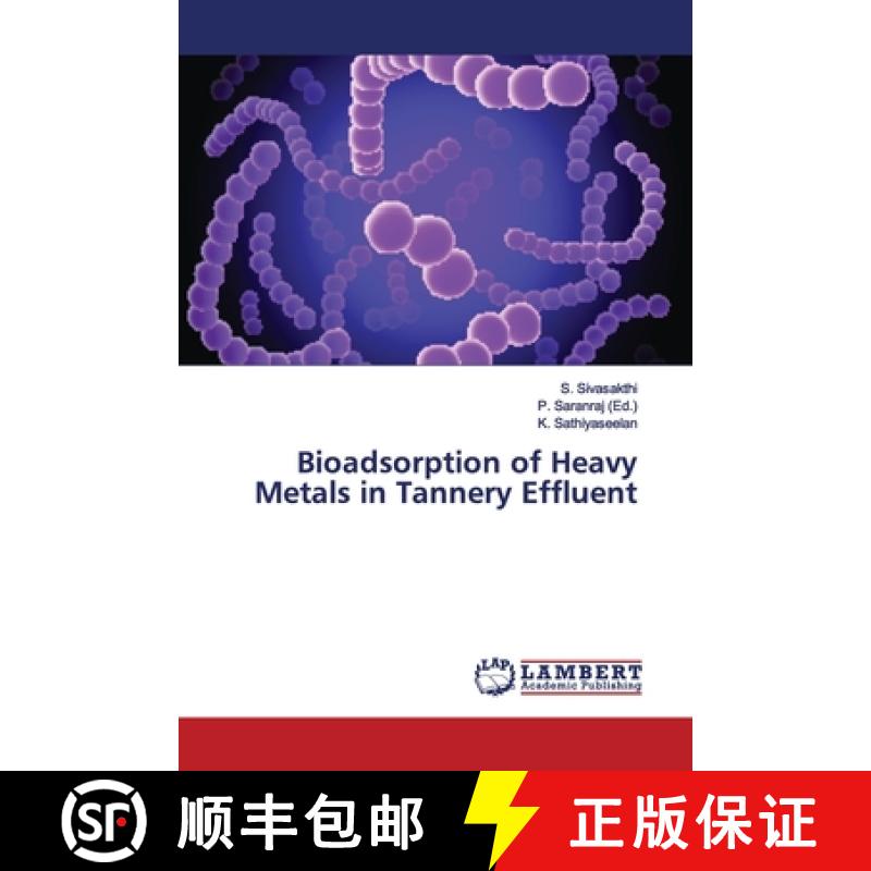 预订 Bioadsorption of Heavy Metals in Tannery Effluent [9786139975280]