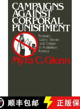 【3-4周达】Campaigns Against Corporal Punishment : Prisoners, Sailors, Women, and Children in Antebel... [9780873958134]