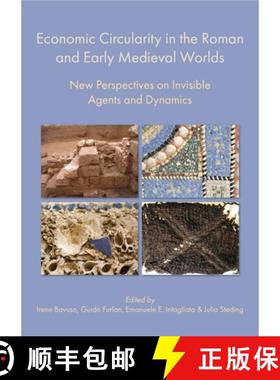 【3-4周达】Economic Circularity in the Roman and Early Medieval Worlds: New Perspectives on Invisible... [9781789259964]