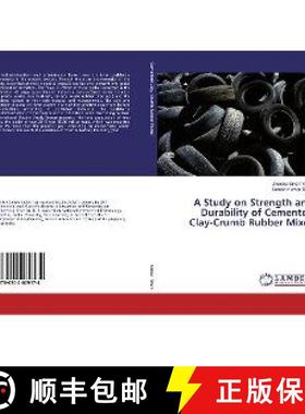 预订 A Study on Strength and Durability of Cemented Clay-Crumb Rubber Mixes [9786202079174]