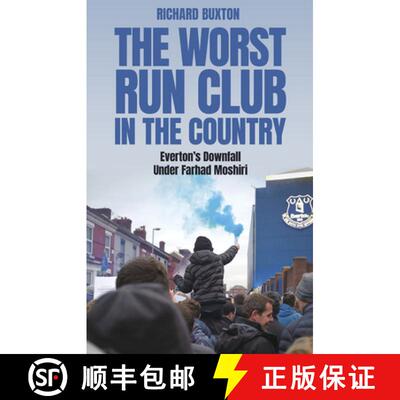 【3-4周达】The Worst-Run Club in the Country: Everton's Downfall Under Farhad Moshiri [9781801509091]