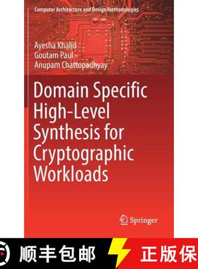 【3-4周达】Domain Specific High-Level Synthesis for Cryptographic Workloads [9789811010699]