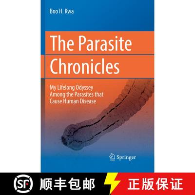 【3-4周达】The Parasite Chronicles : My Lifelong Odyssey Among the Parasites That Cause Human Disease [9783030091057]