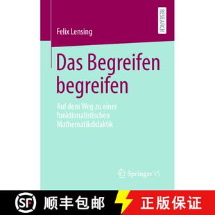 【3-4周达】Das Begreifen begreifen : Auf dem Weg zu einer funktionalistischen Mathematikdidaktik (1. ... [9783658328061]