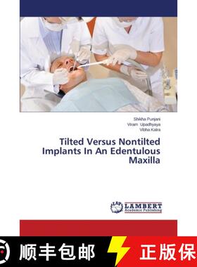 预订 Tilted Versus Nontilted Implants In An Edentulous Maxilla [9783659497766]
