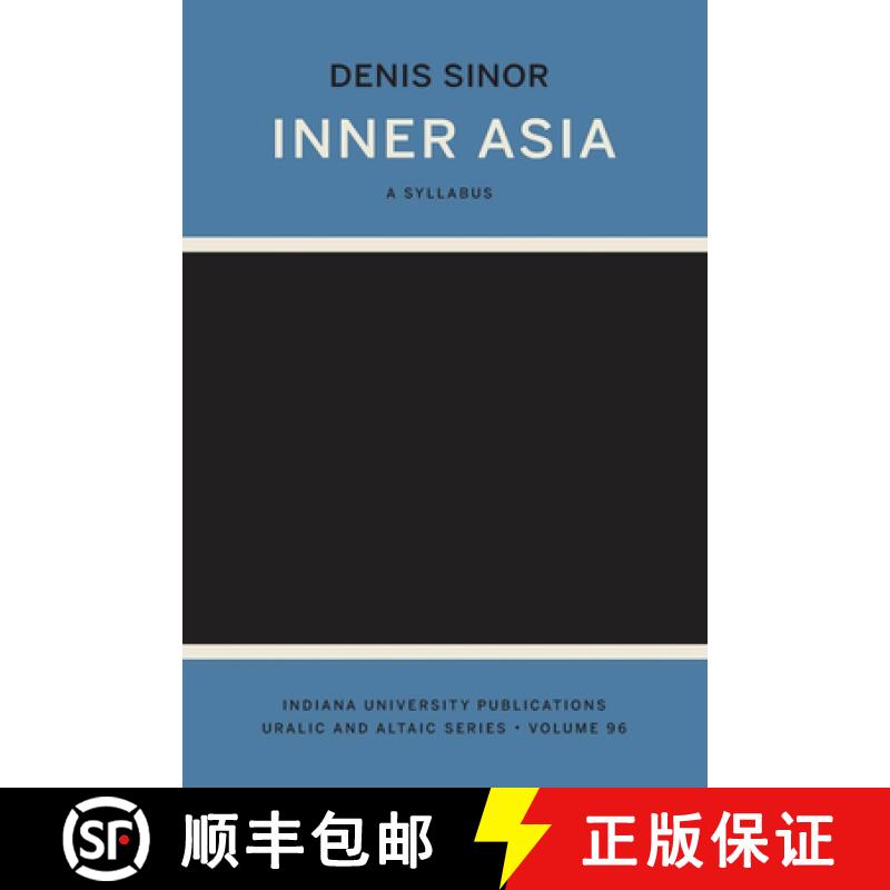 【4周达】Inner Asia: A Syllabus (Indiana University Uralic and Altaic Series) [9780877500810]