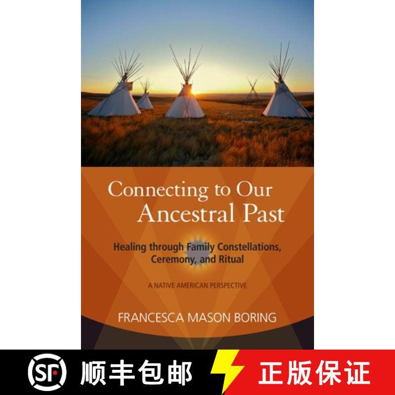 【3-4周达】Connecting to Our Ancestral Past: Healing Through Family Constellations, Ceremony, and Ritual [9781583944479]