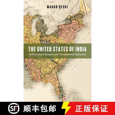 【4周达】The United States of India: Anticolonial Literature and Transnational Refraction [9781439918890]