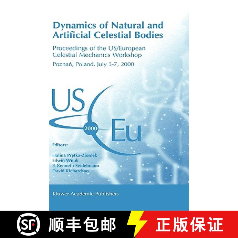【3-4周达】Dynamics of Natural and Artificial Celestial Bodies: Proceedings of the US/European Celest... [9781402001154]