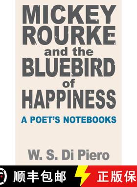 预订 Mickey Rourke and the Bluebird of Happiness - A Poet's Notebooks: A Poet's Notebooks [9780887486241]