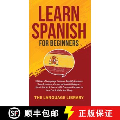 【3-4周达】Learn Spanish For Beginners: 30 Days of Language Lessons- Rapidly Improve Your Grammar, Co... [9781801349345]