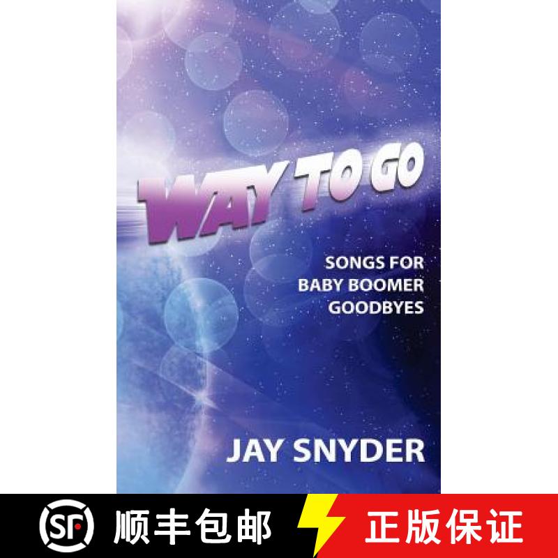 【3-4周达】Way To Go: Songs For Baby Boomer Goodbyes [9780989215336]