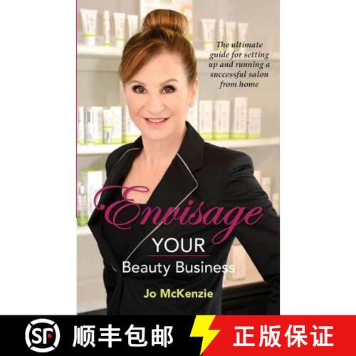 【3-4周达】Envisage YOUR Beauty Business: The ultimate guide for setting up and running a successful ... [9781925692709]