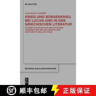 【3-4周达】精装 Krieg Und Burgerkrieg Bei Lucan Und in Der Griechischen Literatur: Studien Zur Rezept... [9783110222074]