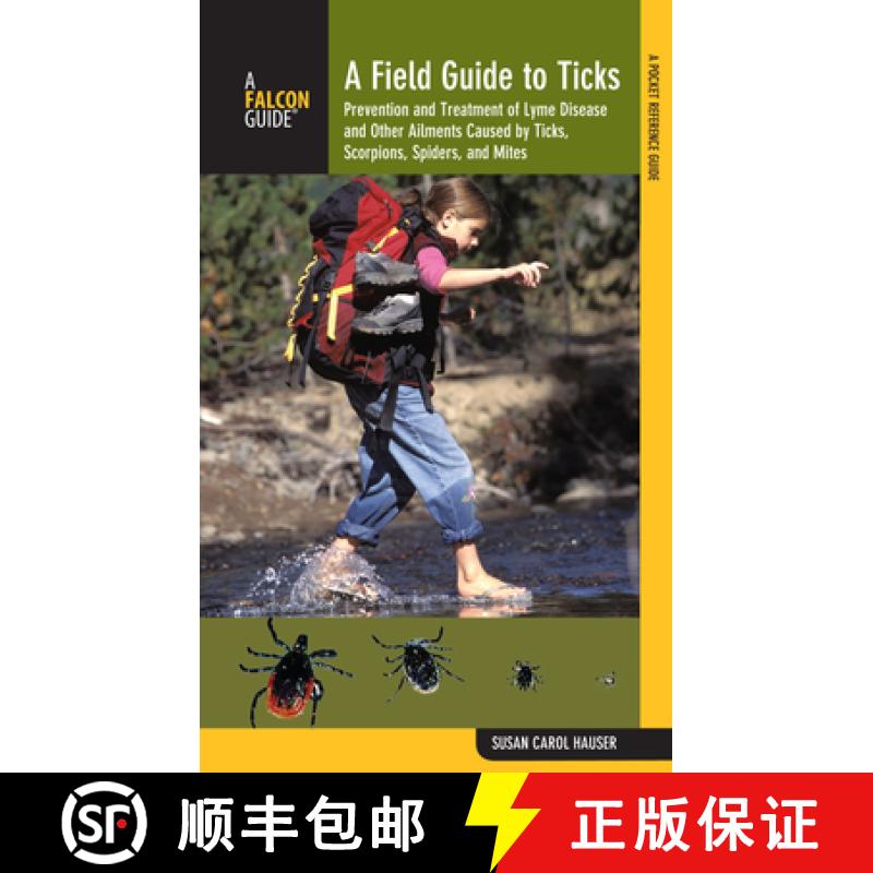 【3-4周达】Field Guide to Ticks: Prevention And Treatment Of Lyme Disease And Other Ailments Caused B... [9780762747405]