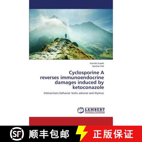 预订 Cyclosporine A reverses immunoendocrine damages induced by ketoconazole [9783659474897]