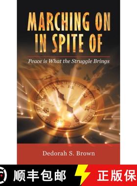 【3-4周达】Marching on in Spite Of: Peace Is What the Struggle Brings [9781664261280]