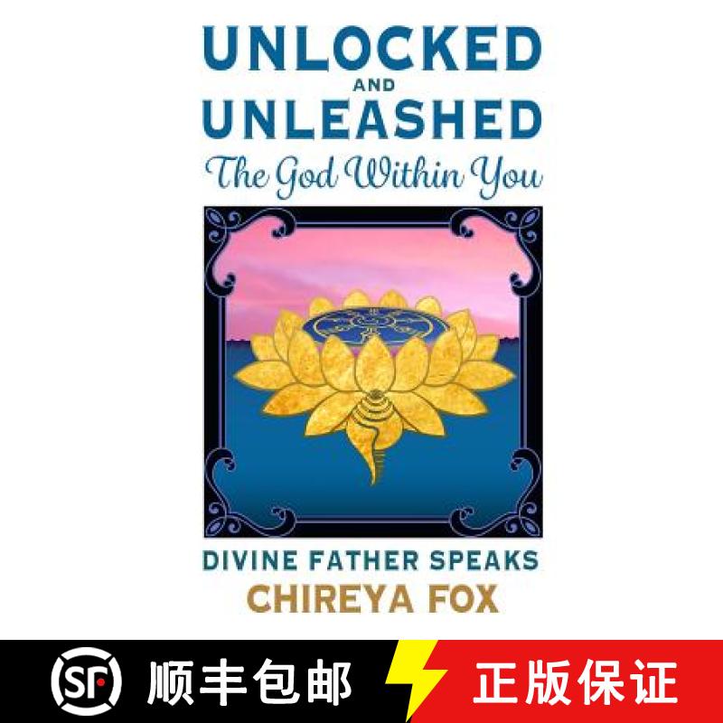 【3-4周达】Unlocked & Unleashed: The God Within You: Divine Father Speaks [9780990749813]