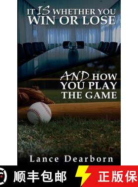 预订 It Is Whether You Win Or Lose And How You Play The Game [9780692819982]