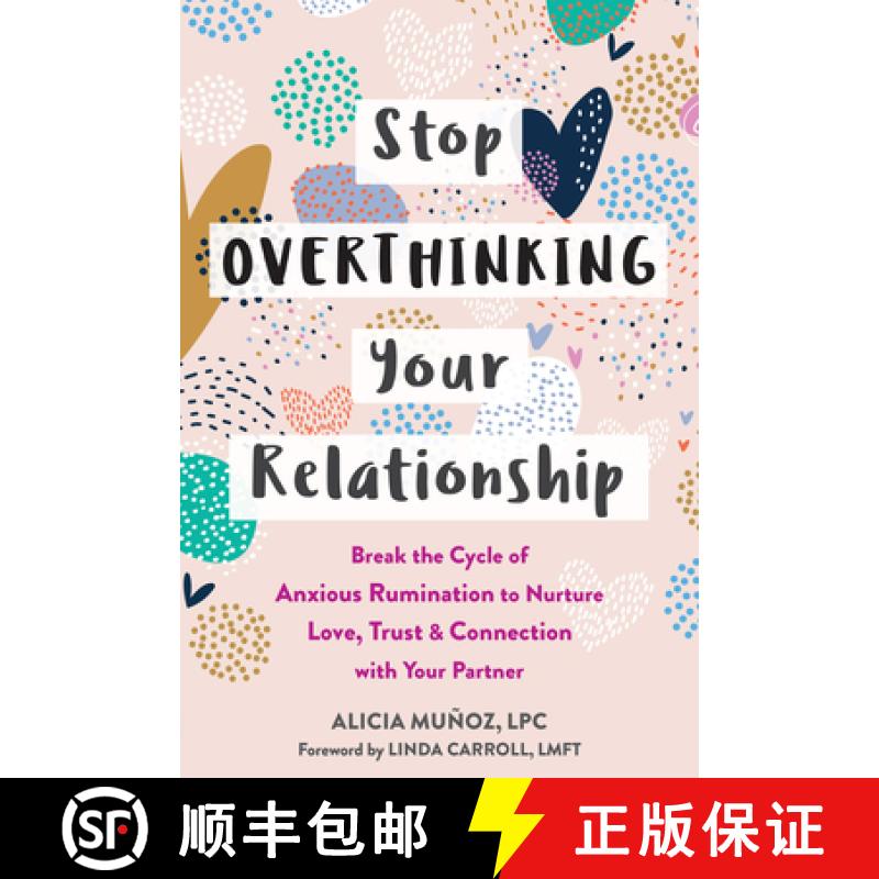 【3-4周达】Stop Overthinking Your Relationship : Break the Cycle of Anxious Rumination to Nurture Lov... [9781648480034]