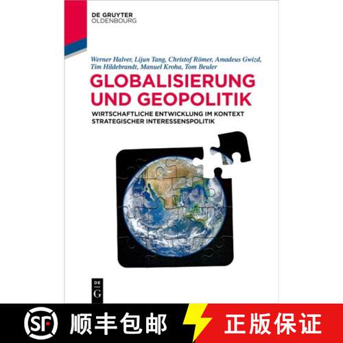 【3-4周达】Globalisierung und Geopolitik – Wirtschaftliche Entwicklung im Kontext strategischer Inte... [9783110790061]