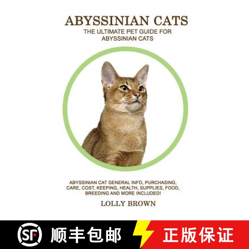 【3-4周达】Abyssinian Cats: Abyssinian Cat General Info, Purchasing, Care, Cost, Keeping, Health, Sup... [9781946286406]