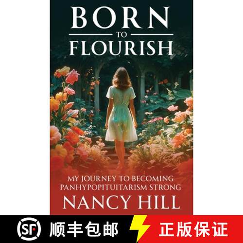 【3-4周达】Born to Flourish: My Journey to Becoming Panhypopituitarism Strong [9781968061647]