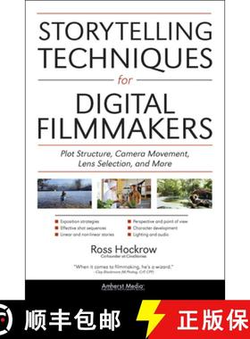 【3-4周达】Storytelling Techniques for Digital Filmmakers: Plot Structure, Camera Movement, Lens Sele... [9781608955862]