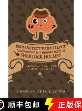 【3-4周达】From Detect to Intellect: Uncovering the Memory Skills of Sherlock Holmes: Clues on How to... [9798765236772]