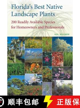 预订 Florida's Best Native Landscape Plants: 200 Readily Available Species for Homeowners and Profess... [9780813026442]