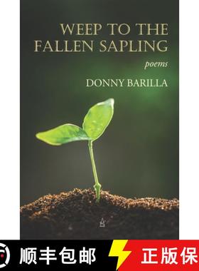【3-4周达】Weep to the Fallen Sapling: Poems [9781955196277]