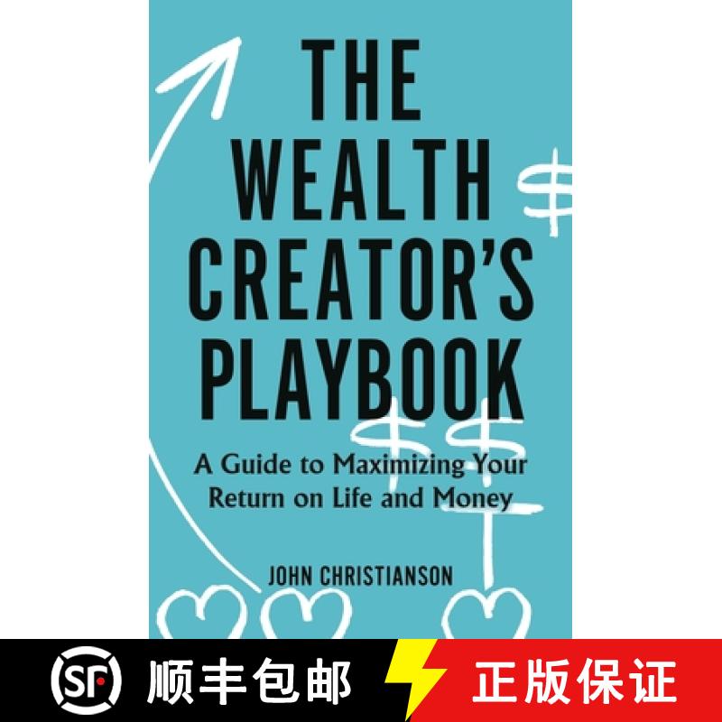 【3-4周达】The Wealth Creator's Playbook: A Guide to Maximizing Your Return on Life and Money [9781440867866]