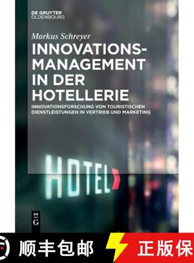 【3-4周达】Innovationsmanagement in der Hotellerie：Innovationsforschung von touristischen Dienstleis... [9783110635324]
