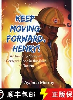 【3-4周达】Keep Moving Forward, Henry! : An Inspiring Story of Perseverance in the Face of Racism [9781954781009]