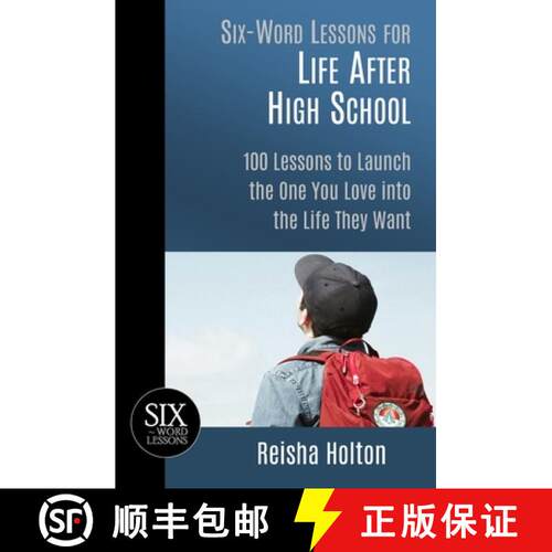【3-4周达】Six-Word Lessons for Life After High School: 100 Lessons to Launch the One You Love into t... [9781933750644]