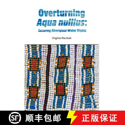 【3-4周达】Overturning Aqua Nullius: Securing Aboriginal Water Rights [9781922059093]