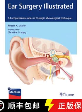 【3-4周达】Ear Surgery Illustrated: A Comprehensive Atlas of Otologic Microsurgical Techniques [9781684201105]