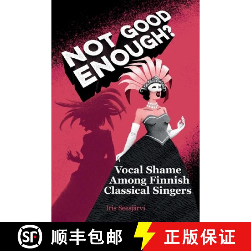【2-3周达】Not Good Enough?: Vocal Shame Among Finnish Classical Singers [9789529487714]