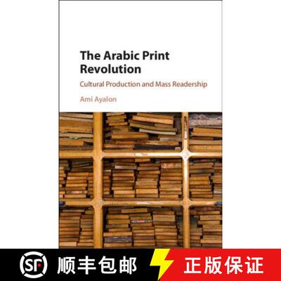预订 The Arabic Print Revolution: Cultural Production and Mass Readership [9781107149441]