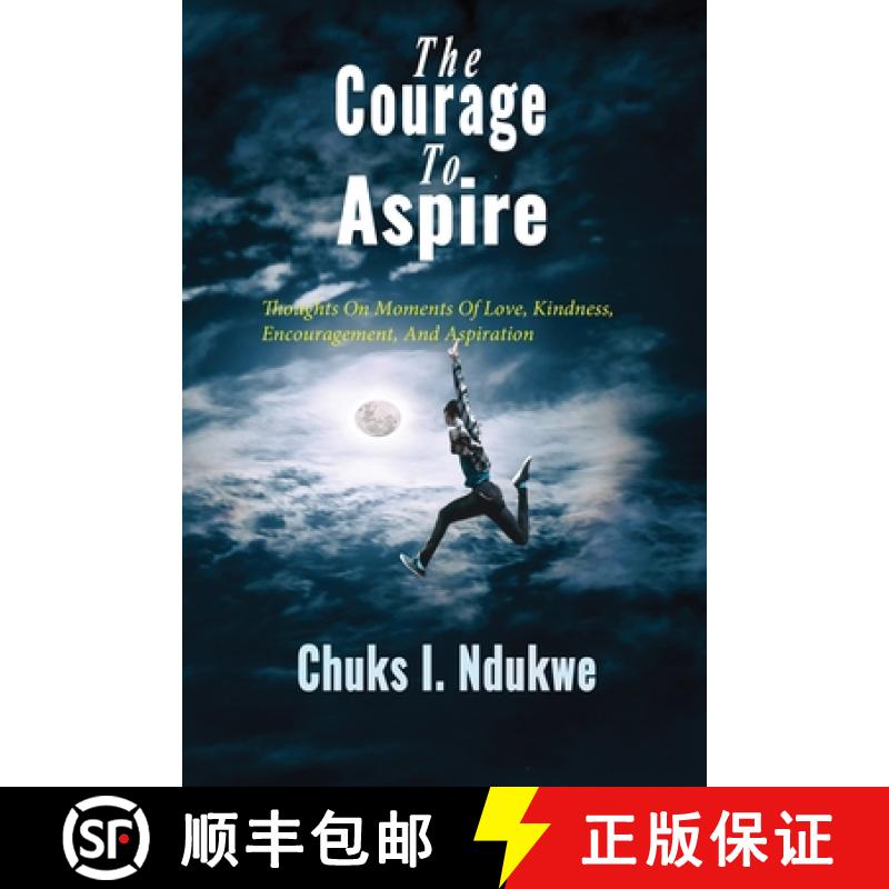 【2-3周达】The Courage To Aspire: Thoughts On Moments Of Love, Kindness, Encouragement, And Aspiration [9780999070550]