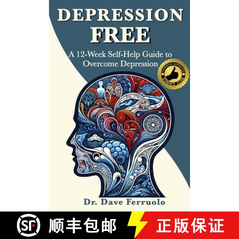 【4周达】Depression Free: A 12-Week Self-Help Guide to Overcome Depression [9781963834031]
