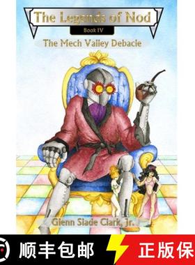 【3-4周达】The Legends of Nod, Book IV: The Mech Valley Debacle [9781618151216]