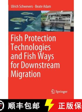 【3-4周达】Fish Protection Technologies and Fish Ways for Downstream Migration [9783030192440]