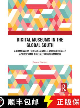 【3-4周达】Digital Museums in the Global South: A Framework for Sustainable and Culturally Appropriat... [9781032742311]