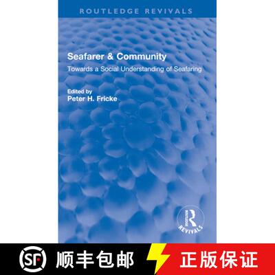 【3-4周达】Seafarer & Community: Towards a Social Understanding of Seafaring [9781032591483]