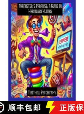 预订 Prankster's Paradise: A Guide to Harmless Hijinks [9798869207067]